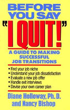 Before You Say "I Quit": A Guide to Making Successful Job Transitions image number 0
