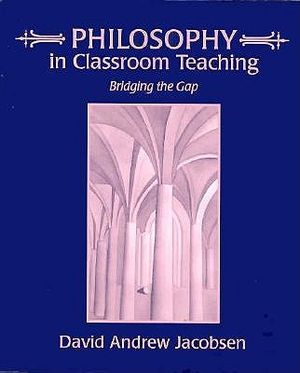 Philosophy in Classroom Teaching: Bridging the Gap image number 0