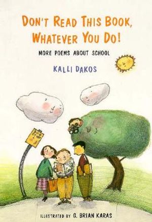 Don't Read This Book Whatever You Do!: More Poems about School image number 0