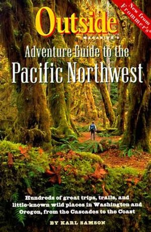 Outside Magazine's Adventure Guide to the Pacific Northwest image number 0