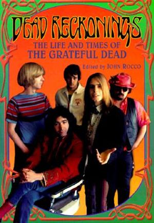 Dead Reckonings: The Life and Times of the Grateful Dead image number 0