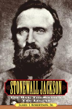 Stonewall Jackson: The Man, the Soldier, the Legend image number 0