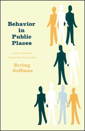 Behavior in Public Places: Notes on the Social Organization of Gatherings image number 0