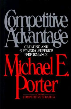 Competitive Advantage: Creating and Sustaining Superior Performance image number 0