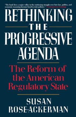 Rethinking the Progressive Agenda: The Reform of the American Regulatory State image number 0