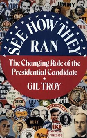 See How They Ran: The Changing Role of the Presidential Candidate image number 0