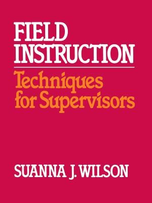 Field Instruction: Techniques for Supervisors image number 0