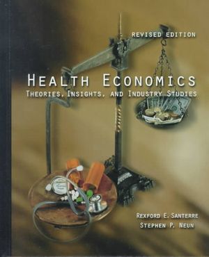 Health Economics: Theories, Insights, and Industry Studies, Revised Edition image number 0