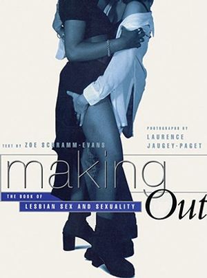 Making Out: The Book of Lesbian Sex and Sexuality image number 0