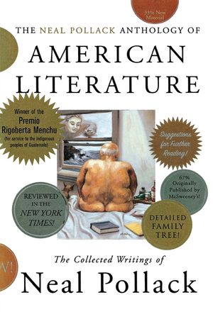 The Neal Pollack Anthology of American Literature: The Collected Writings of Neal Pollack image number 0