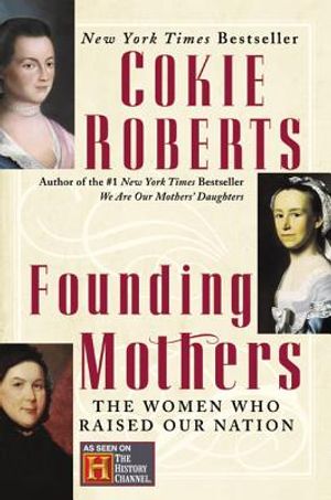 Founding Mothers: The Women Who Raised Our Nation image number 0