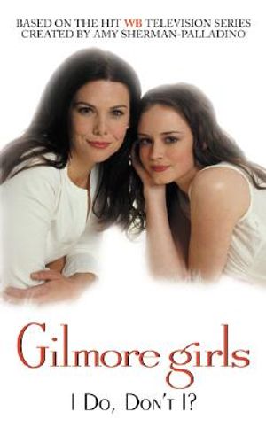 Gilmore Girls: I Do, Don't I? image number 0