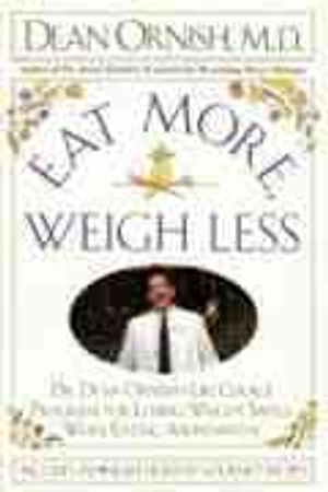 Eat More, Weigh Less: Dr. Dean Ornish's Life Choice Program for Losing Weight Safely While Eating Abundantly image number 0