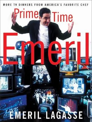 Prime Time Emeril: More TV Dinners from America's Favorite Chef image number 0