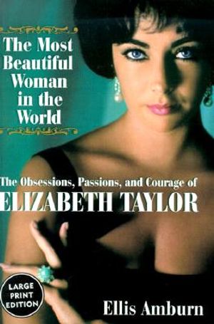 The Most Beautiful Woman in the World: Obsessions, Passions, and Courage of Elizabeth Taylor, the image number 0