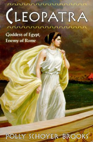 Cleopatra: Goddess of Egypt, Enemy of Rome image number 0