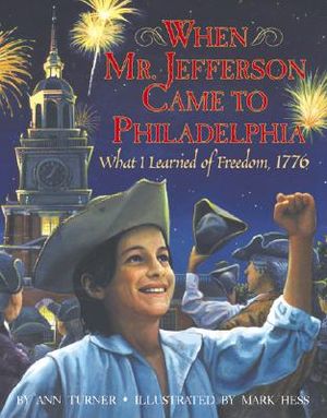 When Mr. Jefferson Came to Philadelphia: What I Learned of Freedom, 1776 image number 0