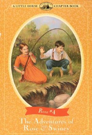 The Adventures of Rose & Swiney: Adapted from the Rose Years Books image number 0