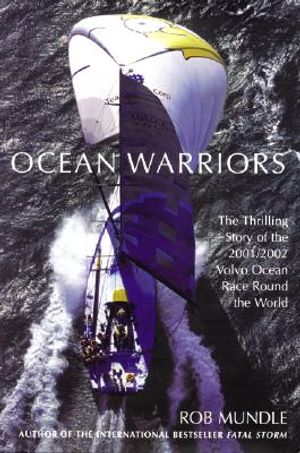 Ocean Warriors: The Thrilling Story of the 2001/2002 Volvo Ocean Race Round the World image number 0