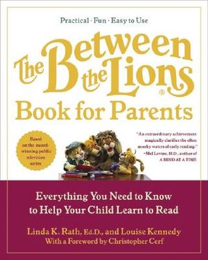 The Between the Lions (R) Book for Parents: Everything You Need to Know to Help Your Child Learn to Read image number 0