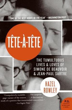 Tete-A-Tete: The Tumultuous Lives and Loves of Simone de Beauvoir and Jean-Paul Sartre image number 0