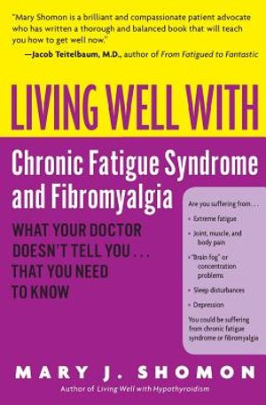 Living Well with Chronic Fatigue Syndrome and Fibromyalgia: What Your Doctor Doesn't Tell You...That You Need to Know image number 0