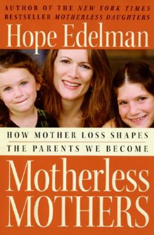 Motherless Mothers: How Mother Loss Shapes the Parents We Become image number 0