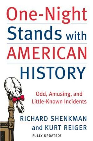 One-Night Stands with American History: Odd, Amusing, and Little-Known Incidents image number 0