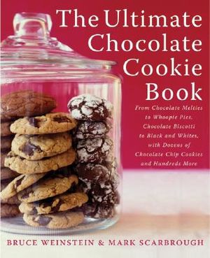 The Ultimate Chocolate Cookie Book: From Chocolate Melties to Whoopie Pies, Chocolate Biscotti to Black and Whites, with Dozens of Chocolate Chip Cook image number 0