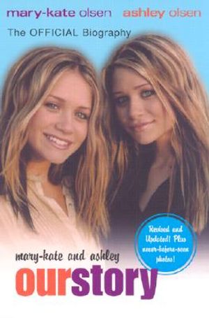 Mary-Kate & Ashley: Our Story--Updated Edition: The Official Biography image number 0