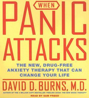 When Panic Attacks: The New, Drug-Free Anxiety Therapy That Can Change Your Life image number 0
