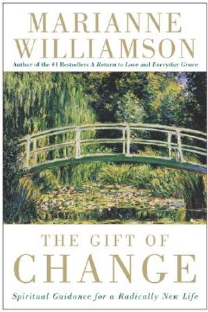 The Gift of Change: Spiritual Guidance for a Radically New Life image number 0