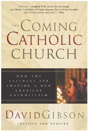 The Coming Catholic Church: How the Faithful Are Shaping a New American Catholicism image number 0