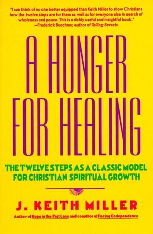 A Hunger for Healing: The Twelve Steps as a Classic Model for Christian Spiritual Growth image number 0