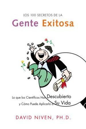Los 100 Secretos de la Gente Exitosa: Lo Que Los Cientificos Han Descubierto Y Como Puede Aplicarlo a Su Vida image number 0