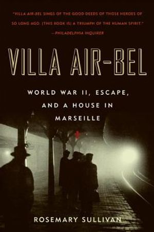 Villa Air-Bel: World War II, Escape, and a House in Marseille image number 0