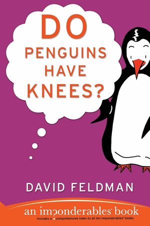Do Penguins Have Knees?: An Imponderables Book image number 0