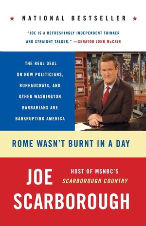 Rome Wasn't Burnt in a Day: The Real Deal on How Politicians, Bureaucrats, and Other Washington Barbarians Are Bankrupting America image number 0