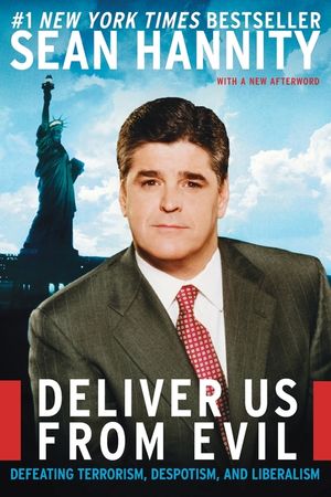 Deliver Us from Evil: Defeating Terrorism, Despotism, and Liberalism image number 0