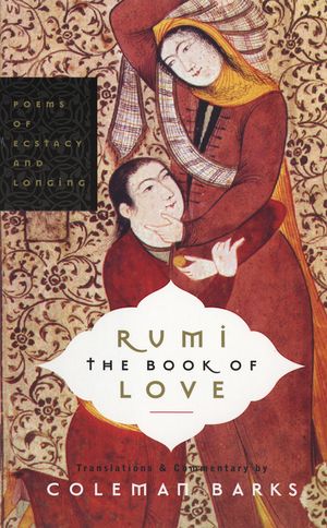 Rumi: The Book of Love: Poems of Ecstasy and Longing image number 0