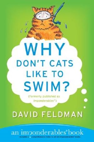 Why Don't Cats Like to Swim?: An Imponderables Book image number 0