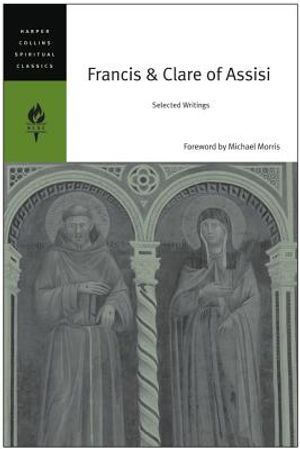 Francis & Clare of Assisi: Selected Writings image number 0