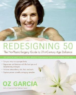 Redesigning 50: The No-Plastic-Surgery Guide to 21st-Century Age Defiance image number 0