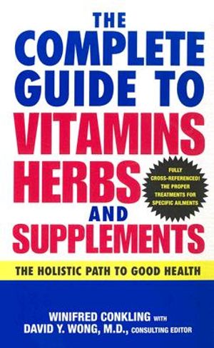 The Complete Guide to Vitamins, Herbs, and Supplements: The Holistic Path to Good Health image number 0