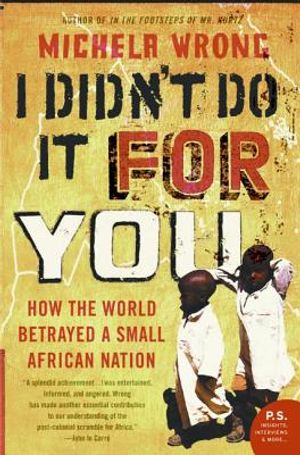 I Didn't Do It for You: How the World Betrayed a Small African Nation image number 0