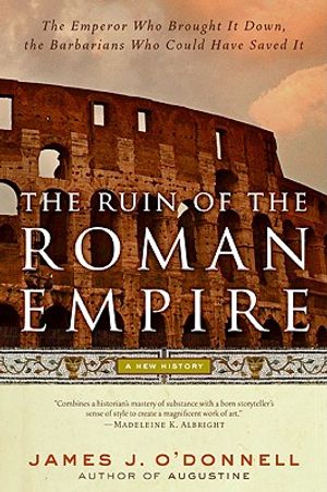 The Ruin of the Roman Empire: A New History image number 0