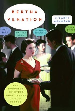 Bertha Venation: And Hundreds of Other Funny Names of Real People image number 0