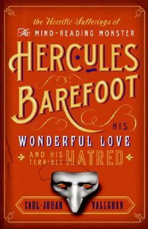 Horrific Sufferings of the Mind-Reading Monster Hercules Barefoot: His Wonderful Love and His Terrible Hatred image number 0