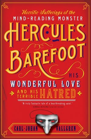 The Horrific Sufferings of the Mind-Reading Monster Hercules Barefoot: His Wonderful Love and His Terrible Hatred image number 0