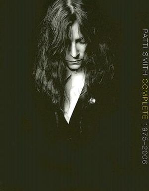 Patti Smith Complete 1975-2006: Lyrics, Reflections & Notes for the Future image number 0